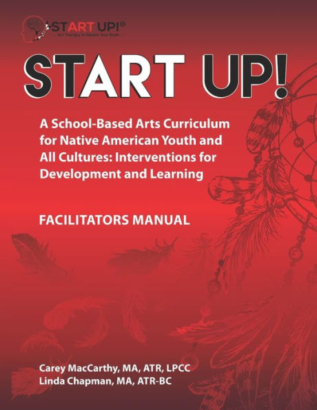 Start UP!: A School-Based Arts Curriculum for Native American Youth and All Cultures: Interventions for Development and Learning