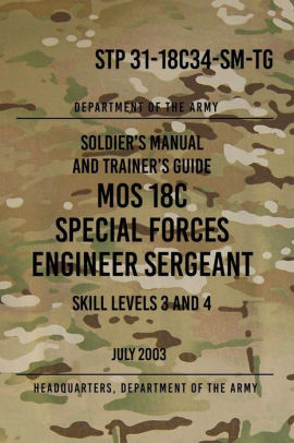 STP 31-18C34-SM-TG MOS 18C Special Forces Engineer Sergeant: Skill ...