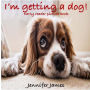 I'm getting a dog!: Early reader picture book