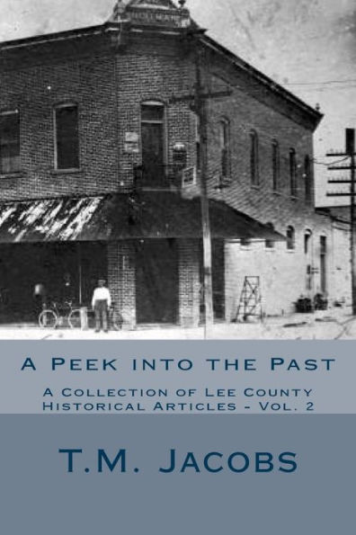 Peek into the Past Vol 2: A Collection of Lee County Historical Articles
