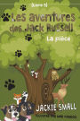 Les aventures des Jack Russell (Livre 5): La pièce