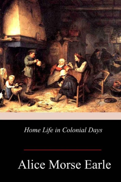 Home Life in Colonial Days