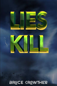 Title: Lies Kill, Author: Bruce Crowther