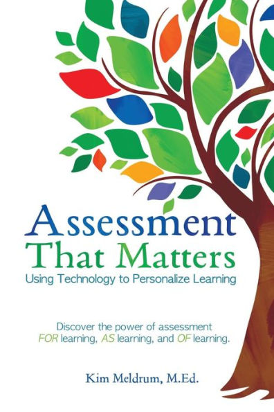 Assessment That Matters - Using Technology to Personalize Learning