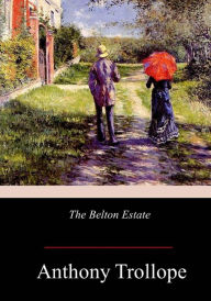 Title: The Belton Estate, Author: Anthony Trollope