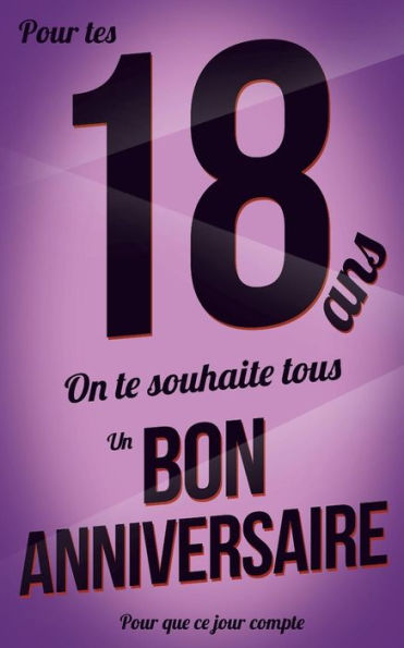Bon anniversaire - 18 ans: Livre a ecrire