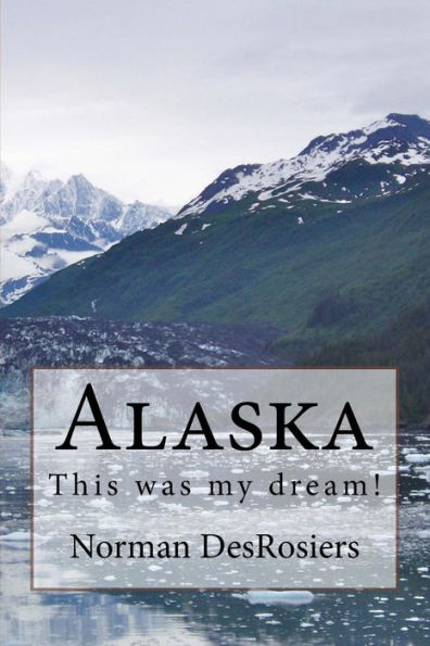 Alaska: : This was my dream!