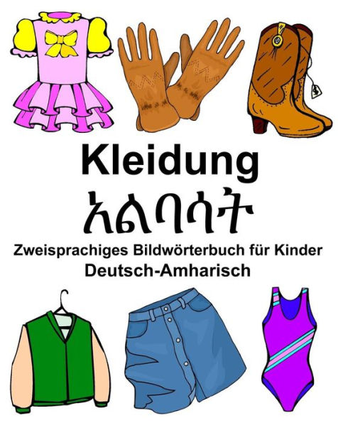 Deutsch-Amharisch Kleidung Zweisprachiges Bildwörterbuch für Kinder