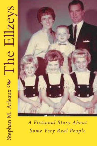 The Ellzeys: A Fictional Story About Some Very Real People