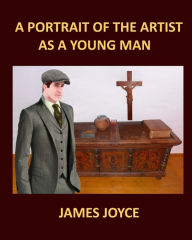 Title: A PORTRAIT OF THE ARTIST AS A YOUNG MAN JAMES JOYCE Large Print: Large Print, Author: James Joyce