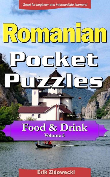 Romanian Pocket Puzzles - Food & Drink - Volume 5: A collection of puzzles and quizzes to aid your language learning