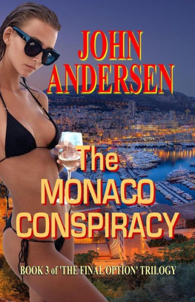 The Monaco Conspiracy: Book 3 of the Final Option Trilogy