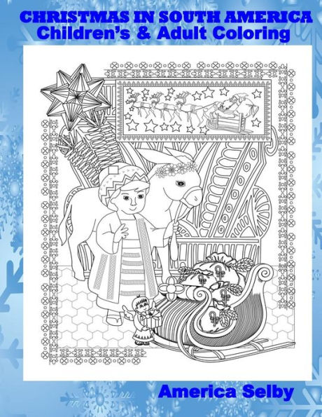 CHRISTMAS IN SOUTH AMERICA Children's and Adult Coloring Book: CHRISTMAS IN SOUTH AMERICA Children's and Adult Coloring Book