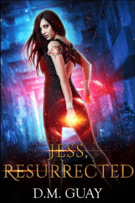 Title: Jess, Resurrected, Author: D.M. Guay