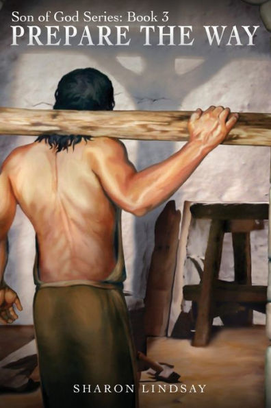 the Son of God Series Book 3: Prepare Way