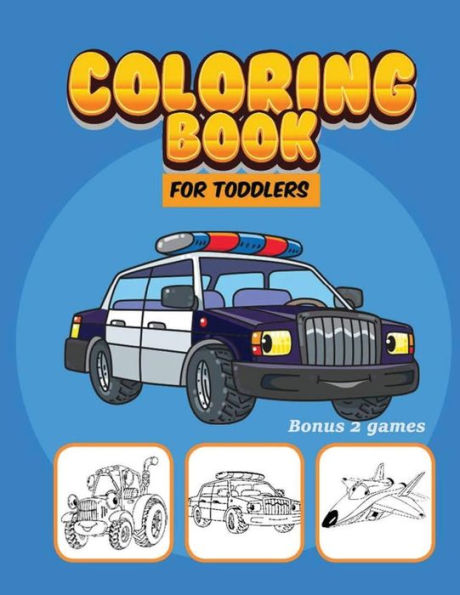 Coloring Book For Toddlers: Car Plane Coloring Books for kids bonus games, Activity pages for preschooler