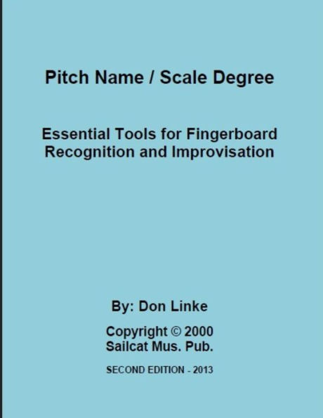 Pitch Name / Scale Degree: Essential Tools For Fingerboard Recognition and Improvisation