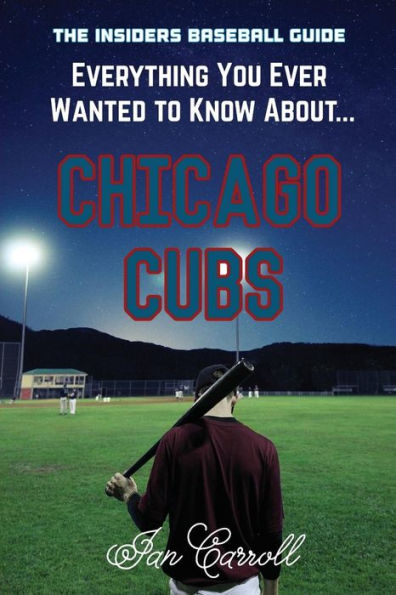 Everything You Ever Wanted to Know About Chicago Cubs