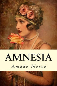 Title: Amnesia, Author: Amado Nervo