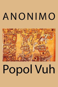 Title: Popol Vuh, Author: Anonimo Anonimo