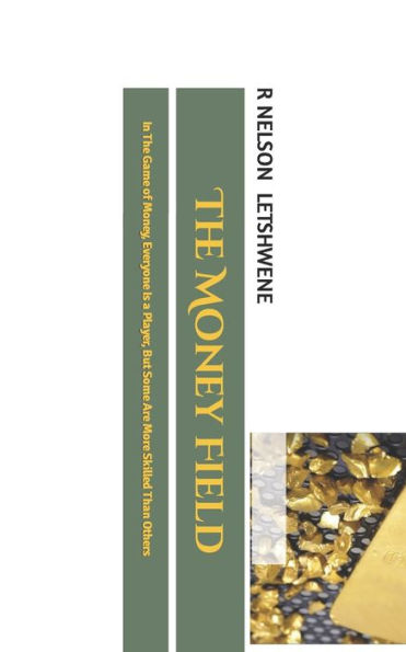 The Money Field: In The Game of Money, Everyone Is a Player, But Some Are More Skilled Than Others