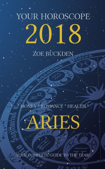 Your Horoscope 2018: Aries