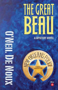 Title: The Great Beau, Author: O'Neil De Noux