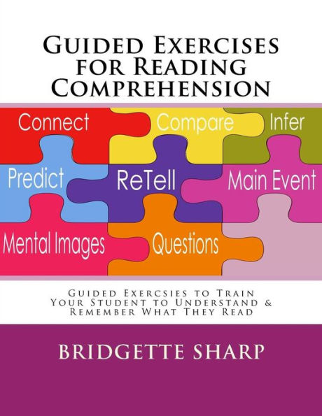 Guided Exercises for Reading Comprehension: Train Your Student to Understand & Remember What They Read
