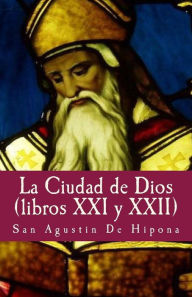 Title: La ciudad de Dios XXI y XXII, Author: Francisco Gijon