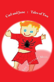 Title: Carl and June: Tales of Two: A collection of children's stories from the Writers Mill, Author: Sheila Deeth