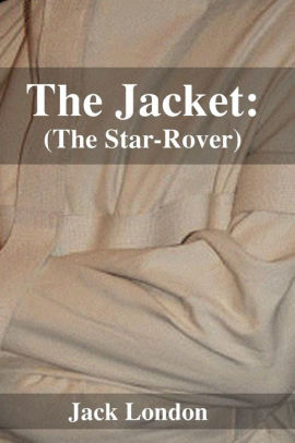 The Jacket The Star Rover By Jack London Paperback Barnes Amp Noble 174