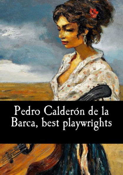 Pedro Calderón de la Barca, best playwrights