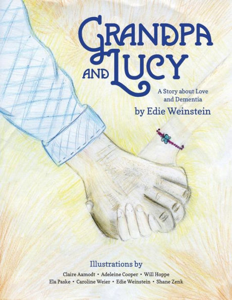 Grandpa and Lucy: A story about Love and Dementia
