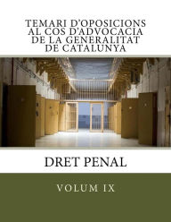 Title: Temari d'oposicions al cos d'advocacia de la generalitat de Catalunya: Volum IX Dret Penal, Author: Teresa Andreu Massana