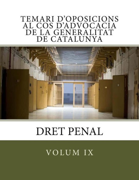 Temari d'oposicions al cos d'advocacia de la generalitat de Catalunya: Volum IX Dret Penal