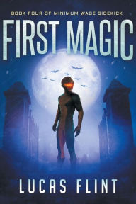 Title: First Magic, Author: Lucas Flint
