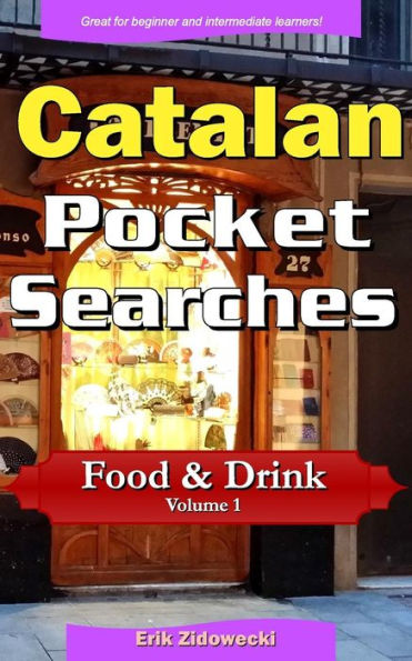 Catalan Pocket Searches - Food & Drink - Volume 1: A set of word search puzzles to aid your language learning