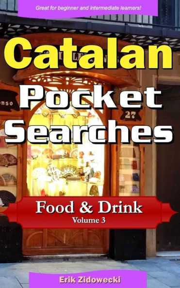 Catalan Pocket Searches - Food & Drink - Volume 3: A set of word search puzzles to aid your language learning