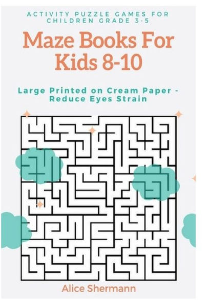 Maze Books For Kids 8-10: Activity Puzzle Games for Children Grade 3-5, Challenging Logical Thinking Creativity, Large Print, Cream Page