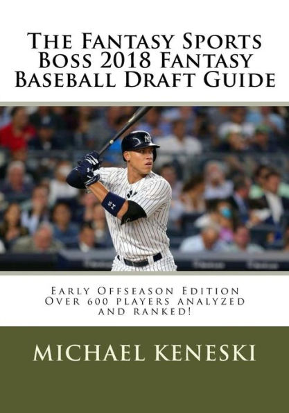 The Fantasy Sports Boss 2018 Fantasy Baseball Draft Guide