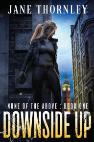 Title: Downside Up: A Novel of Suspense, Author: Jane Thornley