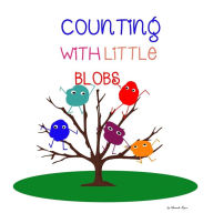 Title: Counting with Little Blobs: 1 To 10, Author: Amanda Erika Geyer