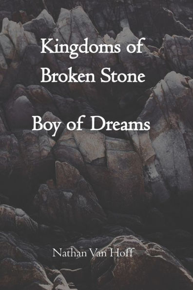 Kingdoms of Broken Stone: Boy of Dreams