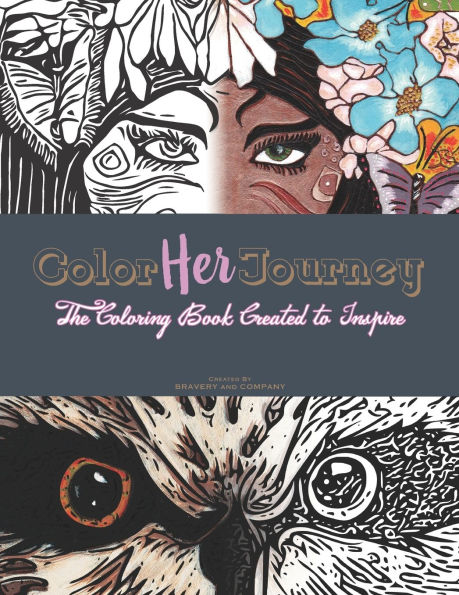 Color Her Journey: The Coloring Book Created To Inspire
