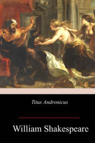 Title: Titus Andronicus, Author: William Shakespeare