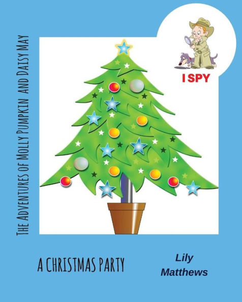 The Adventures of Molly Pumpkin & Daisy May: I Spy: A Christmas Party