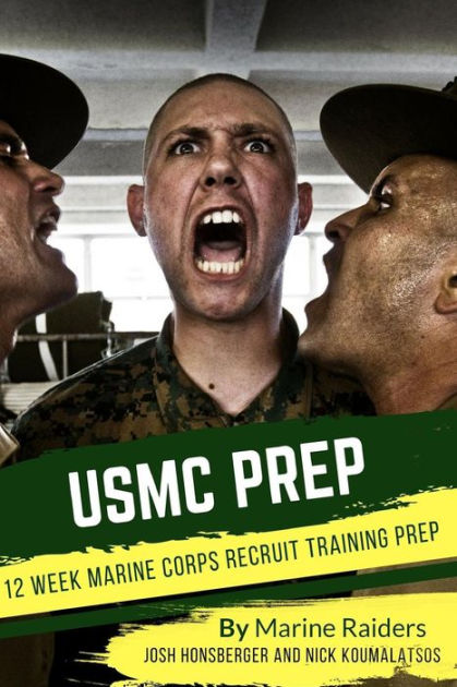 12 Week Marine Corps Recruit Training Prep by Josh Honsberger, Nick ...