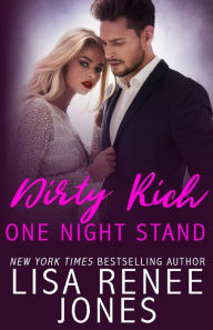 Title: Dirty Rich One Night Stand (Dirty Rich Series #1), Author: Lisa Renee Jones