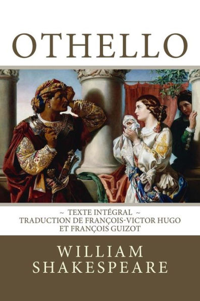 Othello: Edition intégrale - Traduction de François-Victor Hugo et François Guizot