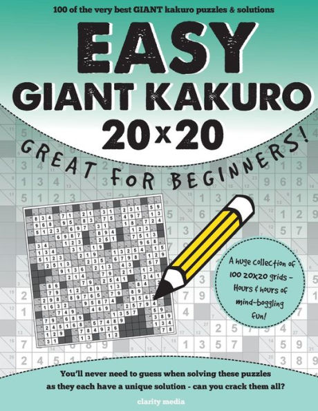 Easy Giant Kakuro: 100 puzzles. Ideal for beginners